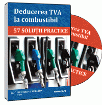 57 Solutii practice privind deducerea TVA la combustibil