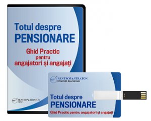Totul despre pensionare. Ghid practic pentru angajatori si angajati - stick