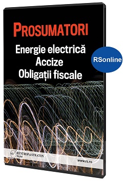 Prosumatori. Energie electrica. Accize. Obligatii fiscale