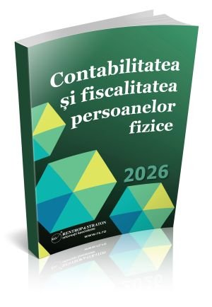 Contabilitatea si fiscalitatea persoanelor fizice 2026