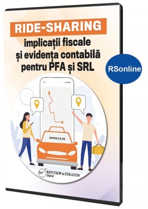 RIDE-SHARING: implicatii fiscale si evidenta contabila pentru PFA si SRL (RSonline)
