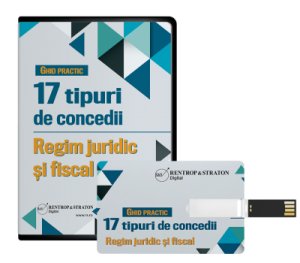 17 tipuri de concedii. Regim juridic si fiscal