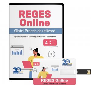 REGES Online - Ghid Practic de utilizare:  Legislatie explicata. Exemple si Sfaturi utile. Studii de caz