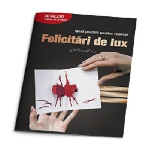 Ghid practic pentru realizat felicitari de lux