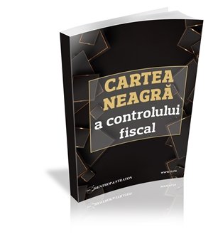 Cartea Neagra a Controlului fiscal 2026