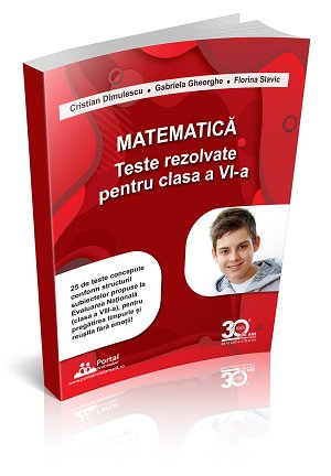 Matematica. Teste rezolvate pentru clasa a VI-a