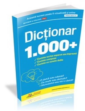 Dictionar 1000+ cuvinte scrise separat/impreuna, cuvinte compuse, cuvinte cu sunete duble