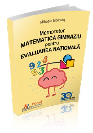 Memorator Matematica Gimnaziu - Evaluarea Nationala