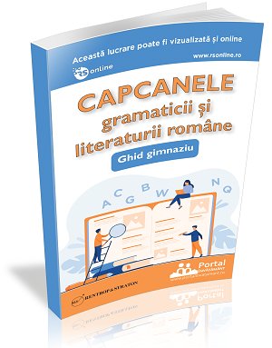 Capcanele gramaticii si literaturii romane - ghid gimnaziu