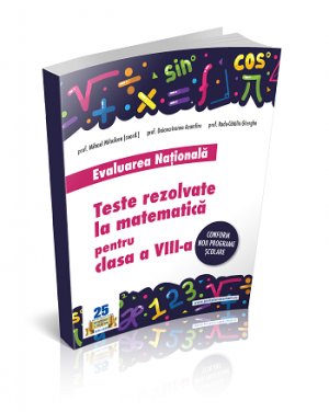 Evaluarea Nationala - Teste rezolvate la matematica pentru clasa a VIII-a