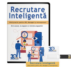 Recrutare Inteligenta: Ghid practic pentru HR, Manageri si Antreprenori
