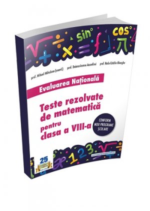 Teste rezolvate de matematica pentru clasa a VIII-a - Evaluare Nationala