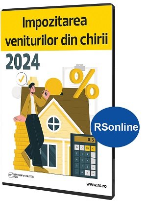 Impozitarea veniturilor din chirii 2024 - format online (www.rsonline.ro)