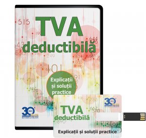 TVA deductibil. Explicatii si solutii practice