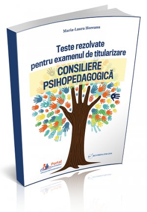 Teste rezolvate pentru examenul de titularizare - Consiliere psihopedagogica [Transport GRATUIT]