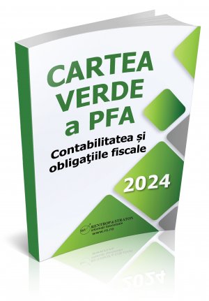 Cartea Verde a PFA. Contabilitatea si obligatiile fiscale 2024