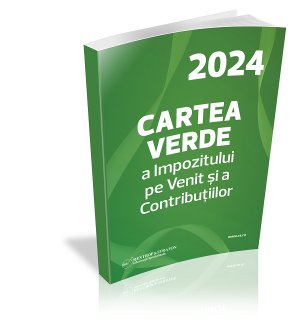 Cartea Verde a Impozitului pe Venit si a Contributiilor 2024