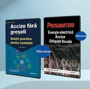 Pachet format din Accize fara greseli. Solutii practice pentru contabili (varianta online) + Prosumatori. Energie electrica. Accize. Obligatii fiscale (varianta online)