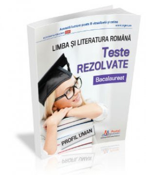 CLASA a XII-a. Teste rezolvate la limba si literatura romana - profil uman