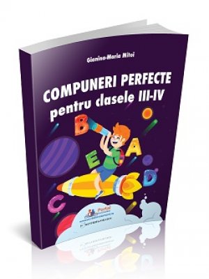Compuneri perfecte pentru clasele a III-a si a IV-a