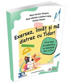 Exersez si ma distrez cu Tidor! Teste rezolvate clasa a III-a