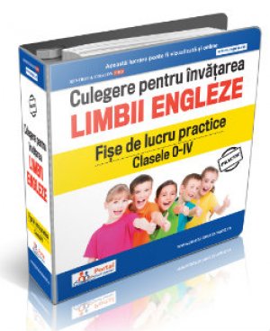[40% Reducere] Culegere pentru invatarea limbii engleze - Fise de lucru practice - Clasele 0-IV