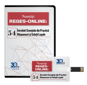 Noutati REGES-ONLINE: 54 Intrebari Esentiale din Practica, Raspunsuri si Solutii Legale