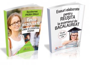 Pregatire pentru Bacalaureat (clasa a XII-a): Teste la Limba si Literatura romana - Oral + Eseuri - Uman si Real