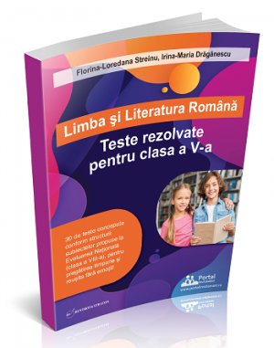 Limba si literatura romana. Teste REZOLVATE pentru clasa a V-a
