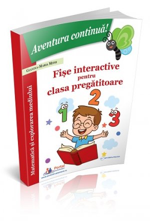 Aventura continua! Fise interactive pentru clasa pregatitoare. Matematica si explorarea mediului