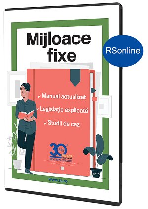 Mijloace fixe. Manual actualizat. Legislatie explicata. Studii de caz (RSonline.ro)