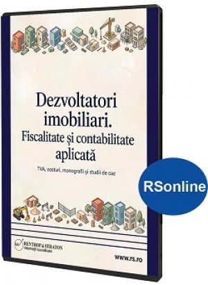 Dezvoltatori imobiliari. Fiscalitate si contabilitate aplicata. TVA, costuri, monografii si studii de caz (Acces online)