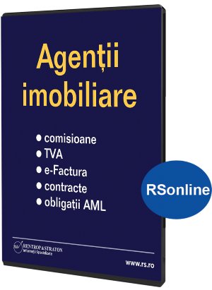 Agentii imobiliare. Comisioane, TVA, e-Factura, contracte si obligatii AML (format online)