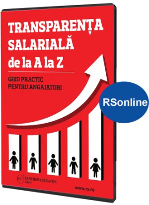 Transparenta salariala de la A la Z. Ghid practic pentru angajatori. - Rsonline